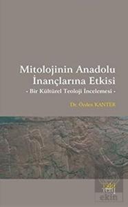 Mitolojinin Anadolu İnançlarına Etkisi
