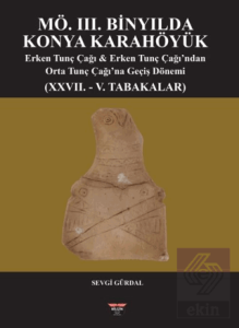 MÖ. III. Binyılda Konya Karahöyük