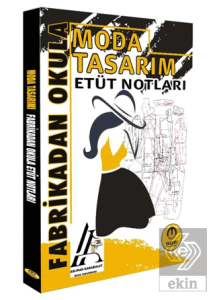Moda Tasarım - Fabrikadan Okula Etüt Notları