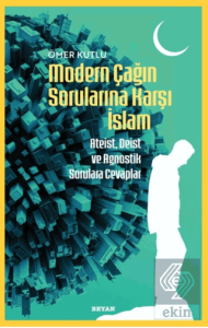 Modern Çağın Sorularına Karşı İslam