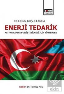Modern Koşullarda Enerji Tedarik Altyapılarının Ge