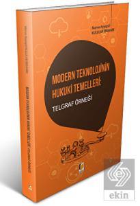 Modern Teknolojinin Hukuki Temelleri: Telgraf Örneği