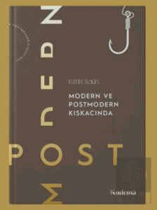 Modern ve Postmodern Kıskacında