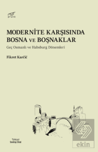 Modernite Karşısında Bosna ve Boşnaklar
