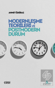 Modernleşme Teorileri ve Postmodern Durum