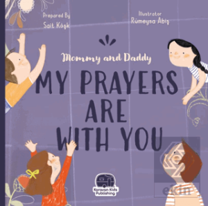 Mommy and Daddy My Duas Are Wıth You