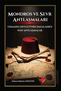 Mondros ve Sevr Antlaşmaları