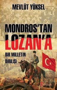Mondros'tan Lozan'a Bir Milletin Dirilişi