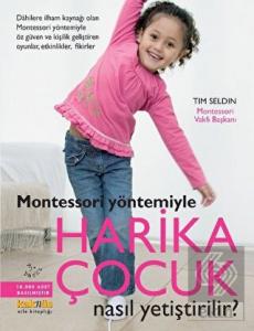 Montessori Yöntemiyle Harika Çocuk Nasıl Yetiştiri