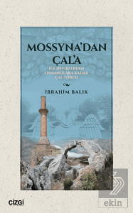 Mossyna'dan Çala/ İlk Devirlerden Osmanlılara Kadar Çal Yöresi