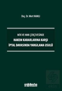 MTK ve HMK Çerçevesinde Hakem Kararlarına Karşı İptal Davasında Yargılama Usulü