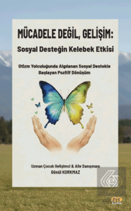 Mücadele Değil, Gelişim: Sosyal Desteğin Kelebek Etkisi