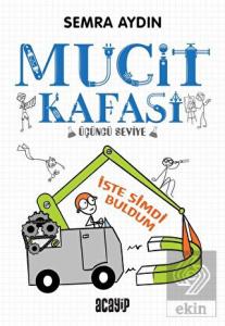 Mucit Kafası - İşte Şimdi Buldum