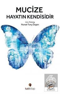 Mucize Hayatın Kendisidir