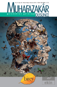 Muhafazakar Düşünce Dergisi Sayı: 32 Yıl: 8 Nisan-Mayıs-Haziran 2012