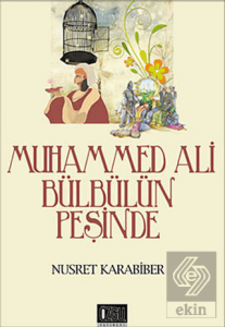 Muhammed Ali Bülbülün Peşinde