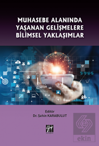 Muhasebe Alanında Yaşanan Gelişmelere Bilimsel Yak