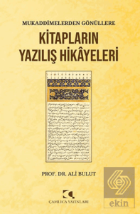 Mukaddimelerden Gönu¨llere/Kitapların Yazılış Hikayeleri