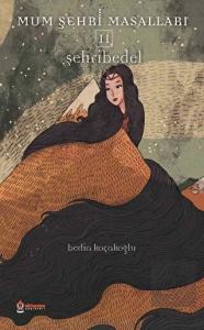 Mum Şehri Masalları - 2 Şehribedel