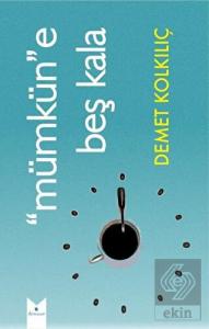 Mümkün"e Beş Kala