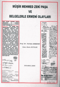 Müşir Mehmed Zeki Paşa ve Belgelerle Ermeni Olayla