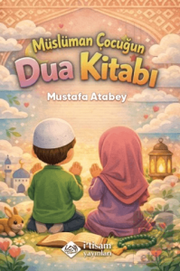 Müslüman Çocuğun Dua Kitabı