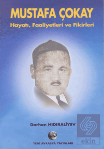 Mustafa Çokay - Hayatı, Faaliyetleri ve Fikirleri