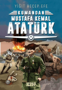 Mustafa Kemal Atatürk - Kumandan 2