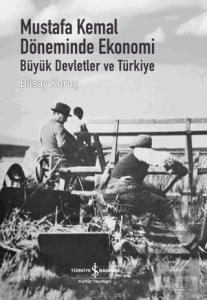 Mustafa Kemal Döneminde Ekonomi - Büyük Devletler ve Türkiye