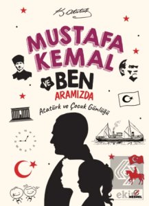 Mustafa Kemal ve Ben Aramızda