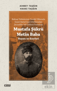 Mustafa Şükrü Metin Baba (Hayatı ve Eserleri)