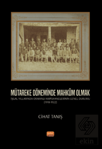 Mütareke Döneminde Mahkûm Olmak - İşgal Yıllarında