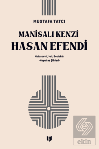 Mutasavvıf, Şair, Bestekar Manisalı Kenzî Hasan Efendi