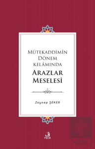 Mütekaddimin Dönem Kelamında Arazlar Meselesi