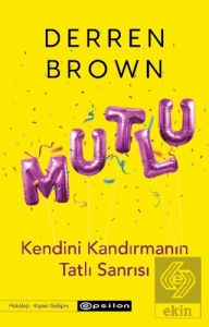 Mutlu: Kendini Kandırmanın Tatlı Sanrısı