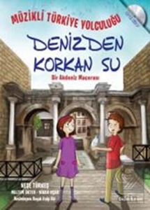 Müzikli Türkiye Yolculuğu - Denizden Korkan Su