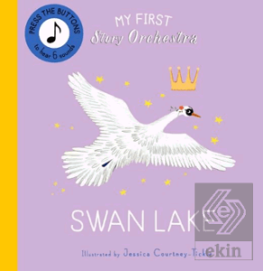 My First Story Orchestra: Swan Lake: Press the buttons to hear 6 sounds