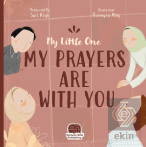 My Little One Our Duas Are Wıth You