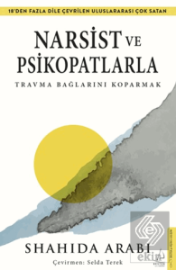 Narsist ve Psikopatlarla Travma Bağlarını Koparmak