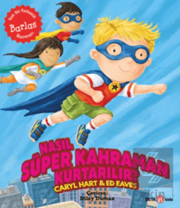 Nasıl Süper Kahraman Kurtarılır?