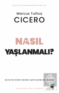 Nasıl Yaşlanmalı? – Hayatın İkinci Baharı için Kadim Bir Rehber