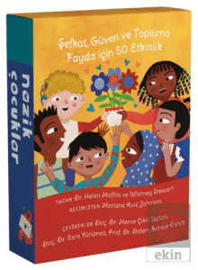 Nazik Çocuklar - Şefkat, Güven ve Topluma Fayda için 50 Etkinlik
