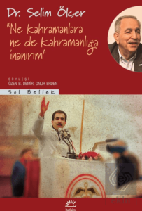 Ne Kahramanlara Ne De Kahramanlığa İnanırım