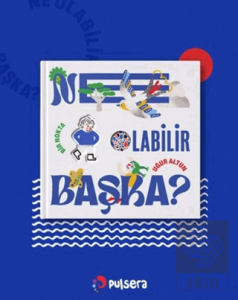 Ne Olabilir Başka?