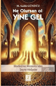 Ne Olursan Ol Yine Gel