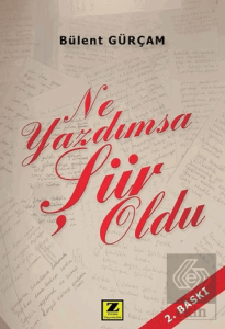 Ne Yazdımsa Şiir Oldu