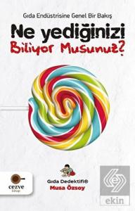 Ne Yediğinizi Biliyor Musunuz? - Gıda Endüstrisine