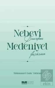 Nebevi Şuurdan Medeniyet İnşasına