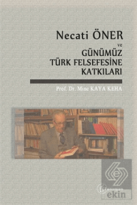 Necati Öner ve Günümüz Türk Felsefesine Katkıları