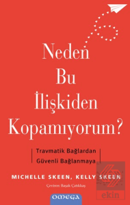 Neden Bu İlişkiden Kopamıyorum?